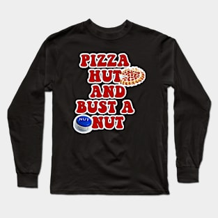 Pizza and Bust Long Sleeve T-Shirt